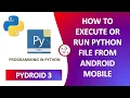 HOW TO EXECUTE OR RUN PYTHON FILE FROM ANDROID MOBILE IN TAMIL