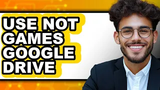 How to Use Not Games Google Drive full Guide