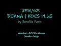 Download Lagu REMAKE DIANA cover by ZerosiX Park | Koes Plus