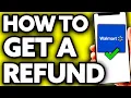 How To Get a Refund on Walmart App 2025