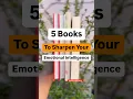 5 books to sharpen your emotional intelligence