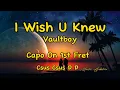 I Wish U Knew - Vaultboy ( Guitar Chords And Lyrics)