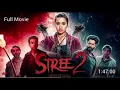 Download Lagu Stree 2 Full HD movie | Shraddha Kapoor, Rajkumar Rao, pankaj tripathi | Horror Comedy Movie | Hindi