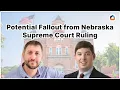 Potential Fallout from Nebraska Supreme Court Ruling