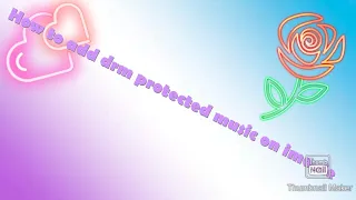 How to add drm protected music on I movie