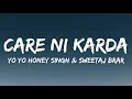 Care Ni Karda (Lyrics) - Yo Yo Honey Singh | Sweetaj Brar | Chhalaang