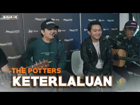 Download MP3 Keterlaluan - The Potters Ft. Angga Candra (KOLABORASI)