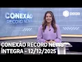 Lagu Conexão Record News - 12/12/2025