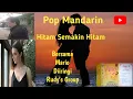 Lagu Lagu Pop Mandarin Mario - Hitam.Semakin Hitam.