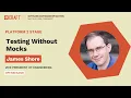 Testing Without Mocks - James Shore Craft Conference 2024