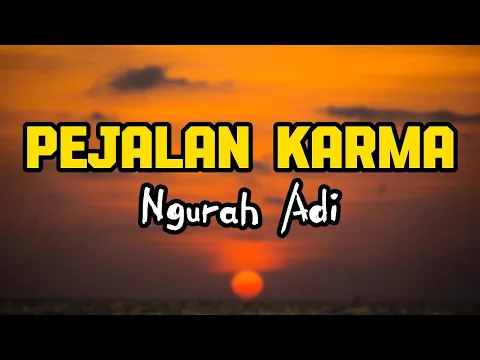 Download MP3 Pejalan Karma - Ngurah Adi ( Lirik Lagu ) #pejalankarma #karma  #ngurahadi #lagubali  #liriklagu