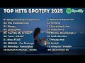 Top Hits Spotify Indonesia 2025 | Lagu Viral Spotify 2025 | Lagu Spotify Indonesia 2025