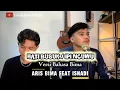 Lagu Hati Busuk/Ipi Ncuwu | Versi Bima | Cover Aris Bima feat Isnadi