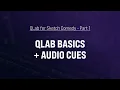 Part 1 QLab Basics Cues