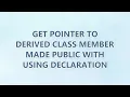 Get pointer to derived class member made public with using declaration