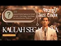 Lagu NYESEL KALAU GA DENGER VERSI INI💔 KAULAH SEGALANYA - Ruth Sahanaya | Cover Smooth Jazz