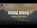 Lagu [Lirik] Iming Iming - Happy Asmara | Lirik Lagu Koplo Terbaru 2024