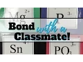 Teaching Ionic Compounds and Ionic Bonding - Ionic Bonding with a Classmate Activity