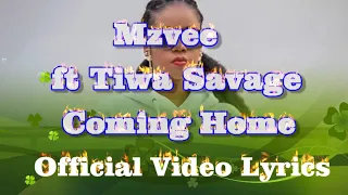 mzvee ft tiwa savage coming home lyrics video