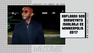 XAFLAADII SOO DHAWEYNTA ISKALAAJI EE MINNEAPOLIS 2017 