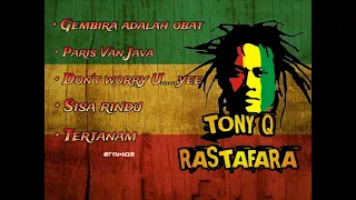 kumpulan lagu tony q rastafara regge terbaik 