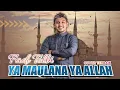 Download Lagu YA MAULANA YA ALLAH ❤ | (FADI TOLBI) COVER HAFIZ AL-MANSURI ‼️