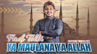 Download YA MAULANA YA ALLAH ❤ | (FADI TOLBI) COVER HAFIZ AL-MANSURI ‼️ MP3