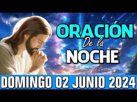 Download MP3 🌙Oración de la Noche Domingo 02 de Junio 2024 | Escucha esta Poderosa Oración | Tiempo De Orar