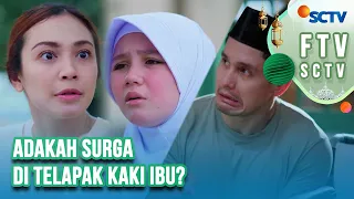 ftv ramadan dea lestari u0026 kayla kalaoun adakah surga di telapak kaki ibu