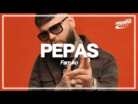Video Thumbnail: Farruko - Pepas (Letra / Lyrics) |  Pepa' y agua pa' la seca 