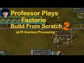 Factorio Build From Scratch Season 2 ep16 Uranium Processing