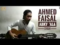 Download Lagu Abky 'ala syam/ أبكي على شام/ menangis atas syam - Ahmed Faisal