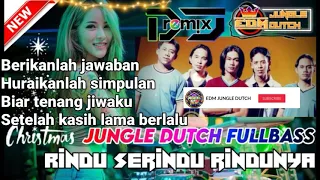 Download JUNGLE DUTCH FULLBASS 2021 ||RINDU SERINDU RINDU NYA [DJREMIX]CHRISTMAS MP3