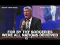 For by Thy Sorceries Were All Nations Deceived Pastor Tommy Bates 26 PM