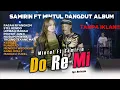 SAMIRIN FT MINTUL DOREMI - DANGDUT ALBUM 2023 TER'UPDATE || TERBARU BERKAH TALENTA