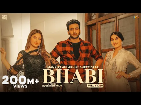 Download MP3 Bhabi (Official Video) | Mankirt Aulakh | Mahira Sharma | Shree Brar | Avvy Sra | Punjabi Song 2022