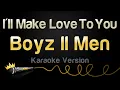 Download Lagu Boyz II Men - I'll Make Love To You (Karaoke Version)