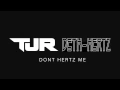 TJR \u0026 Deth Hertz - Don't Hertz Me (Free Download)