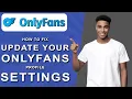 How to update your onlyfans profile settings 2024