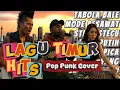 Download Lagu HITS LAGU TIMUR POP PUNK COVER - TABOLA BALE, STECU STECU, MODE PESAWAT, JANJI PUTIH