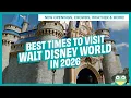 The BEST Times to Visit Walt Disney World in 2026 New Openings Crowds Events Weather