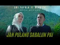 Download Lagu Sri Fayola Feat Bennito - Jan Pulang Sabalun Pai | Lagu Minang Galau Viral 2025