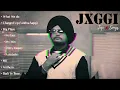 Jxggi - Top 10 Songs | Audio Jukebox | New Punjabi Songs 2026 | Latest Punjabi Songs 2026