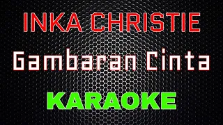 Download Inka Christie - Gambaran Cinta [Karaoke] | LMusical MP3