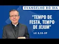 Download Lagu EVANGELHO DO DIA 05/09 (6ª feira): TEMPO DE FESTA, TEMPO DE JEJUM Lc 5,33-39