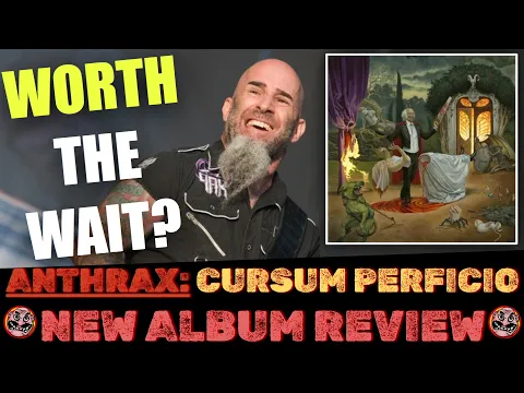 ANTHRAX: CURSUM PERFICIO NEW ALBUM REVIEW & REACTION | WORTH THE 10 YEAR WAIT?