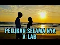 Lagu PELUKAN SELAMANYA - VLAB || OST ASMARA GENZ
