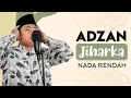 Download Lagu Adzan Irama Jiharka || Nada Rendah || Merdu dan Mudah