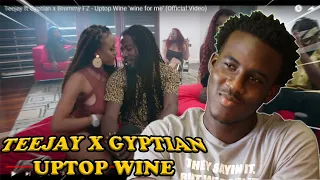teejay ft gyptian x bremmy fz uptop wine reaction