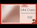 지민  -  Like Crazy (Deep House Remix) ----- (댄스)